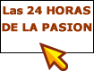 Las 24 Horas de la Pasion 